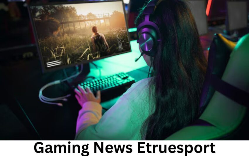 gaming news etruesport