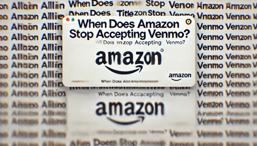 allintitle:when does amazon stop accepting venmo