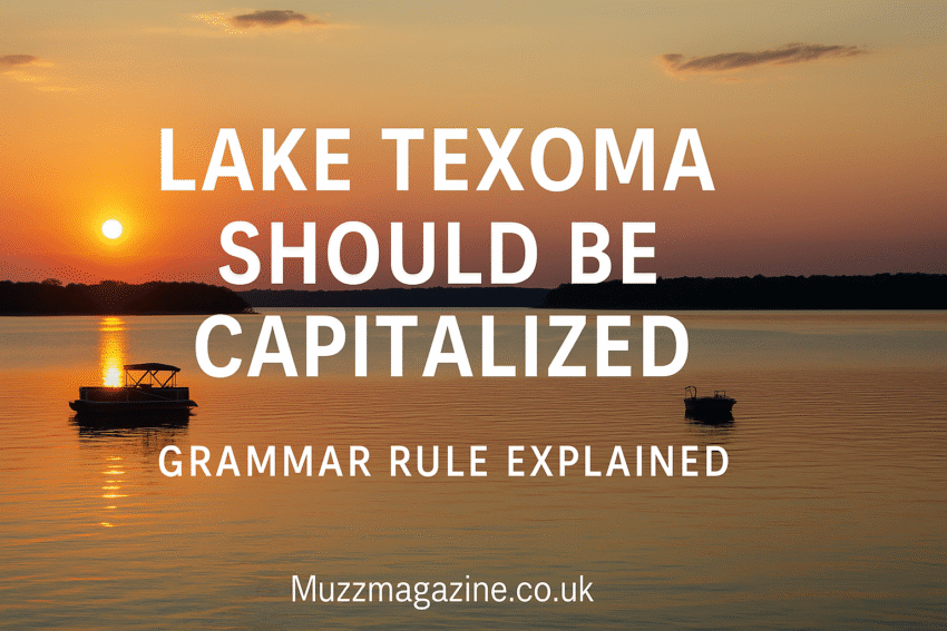 Lake Texoma Should Be Capitalized